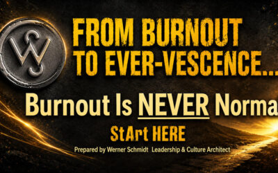 On Leadership: Burnout is NEVER Normal – From Burnout to Ever-vesence
